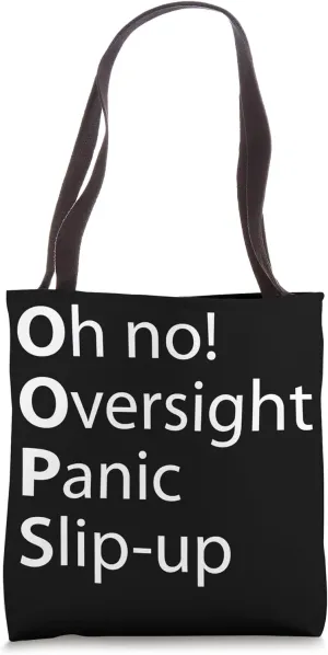 OOPS Oversight Panic Slip-Up Tote Bag