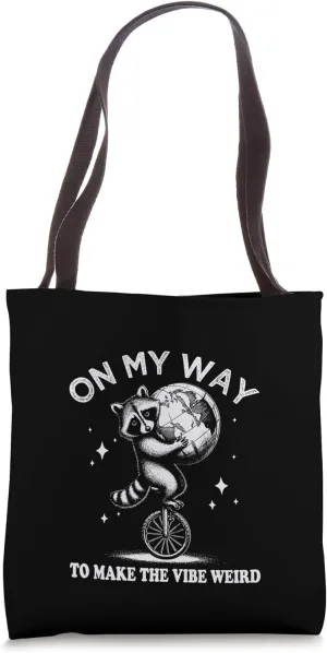 Raccoon Riding a Monocycle, On My Way to Make the Vibe Weird Tote Bag
